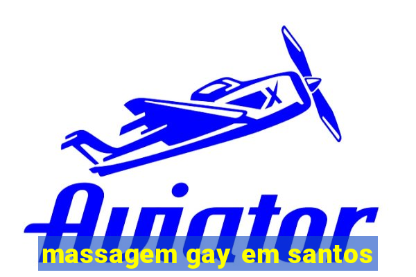 massagem gay em santos